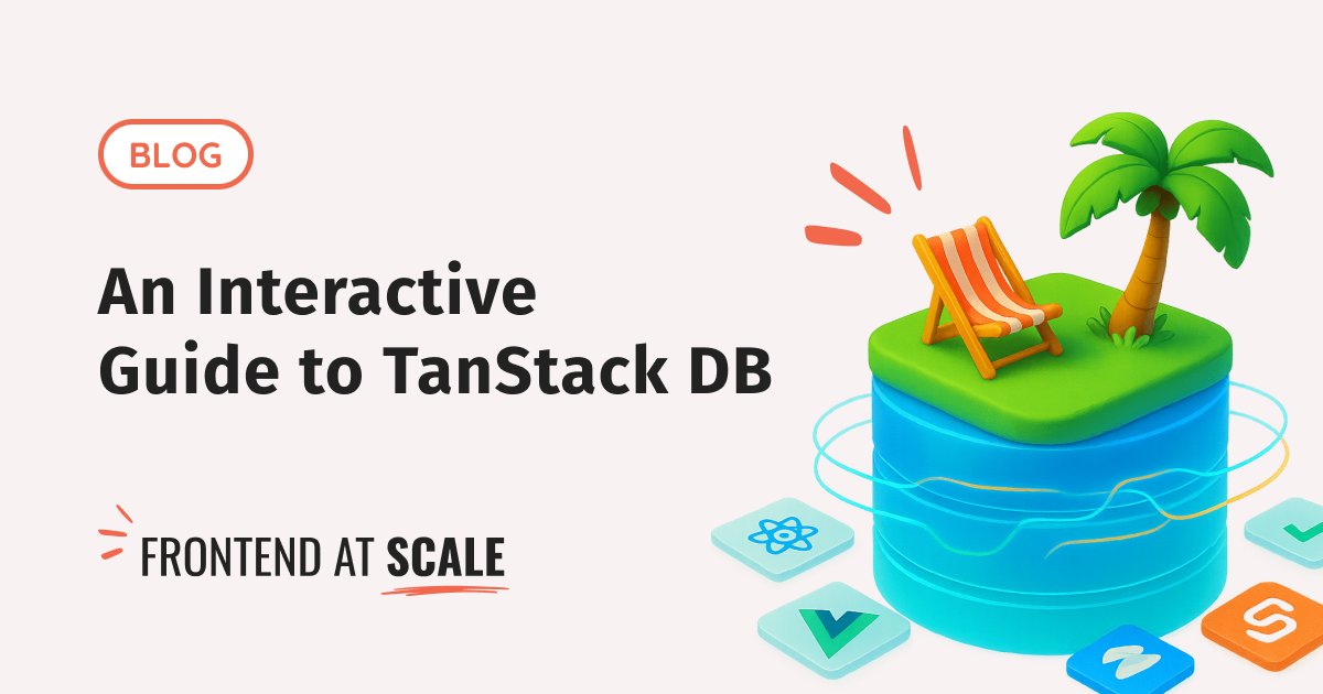 An Interactive Guide to TanStack DB
